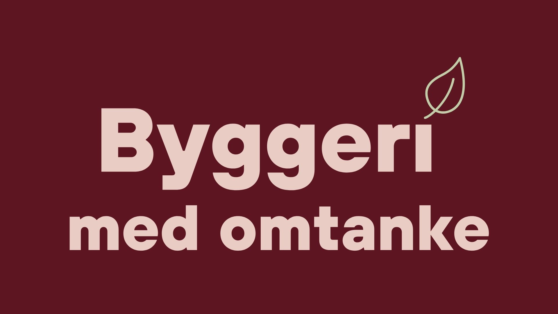 Byggeri med omtanke